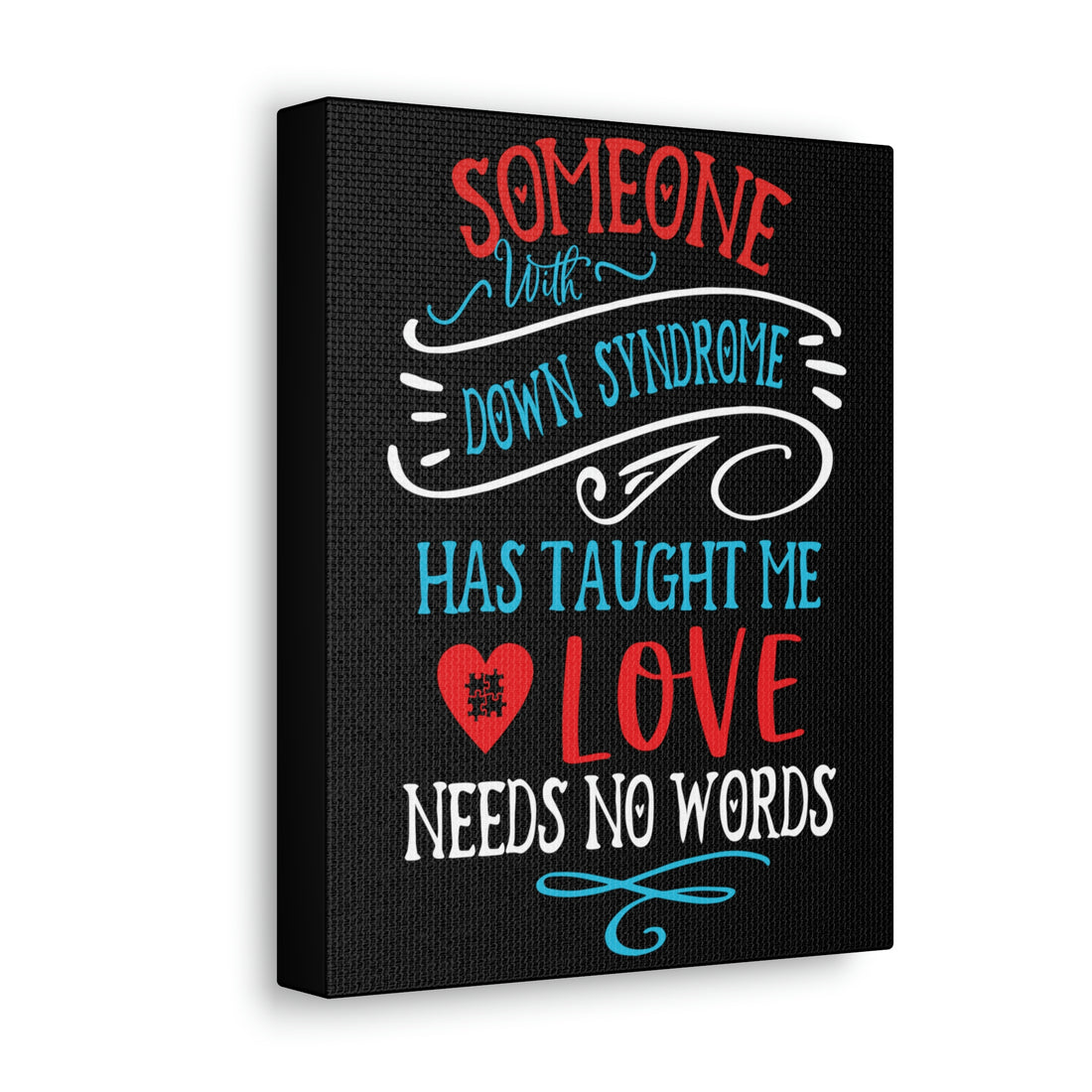 Someone with Down Syndrome Has Taught Me Love Needs No Words - Canvass Print