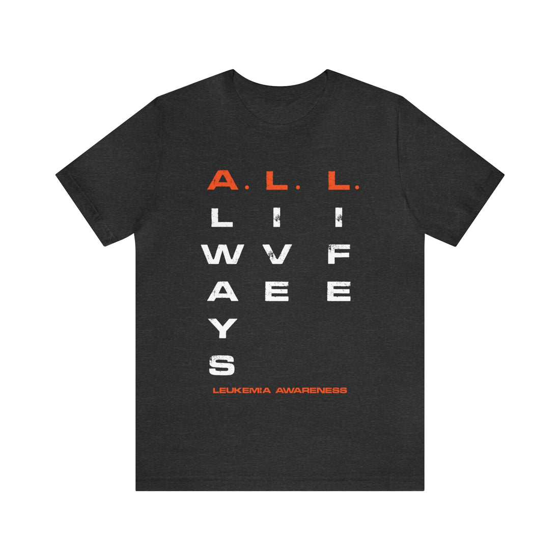 A.L.L. Always Live Life Leukemia Awareness- Unisex Jersey Short Sleeve Tee