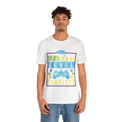 8th Grade Level Complete - Unisex Jersey Short Sleeve Tee