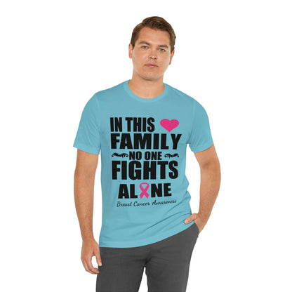 In This Family No One Fights Alone - Unisex Jersey Short Sleeve Tee
