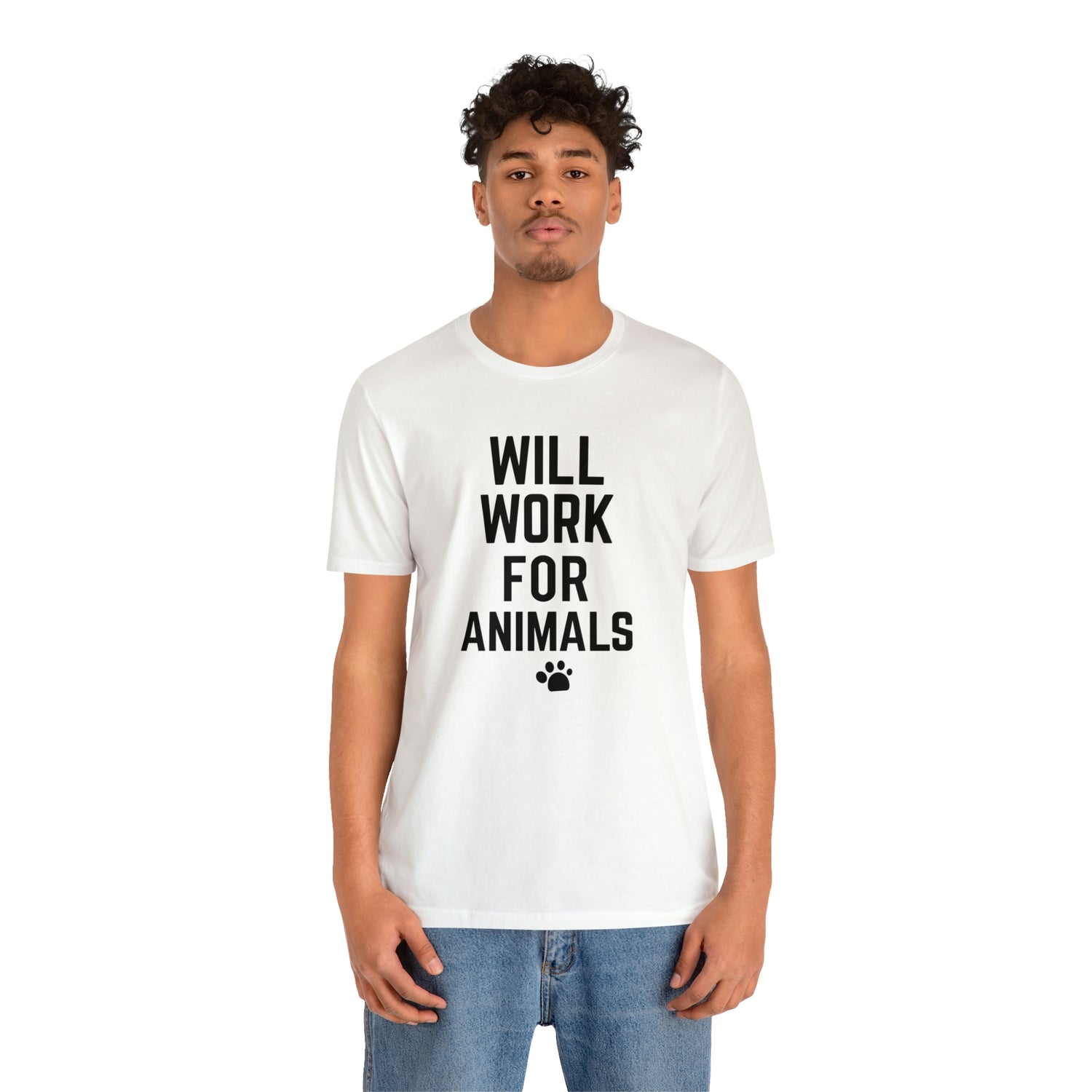 Will Work For Animals - Unisex Jersey Short Sleeve Tee