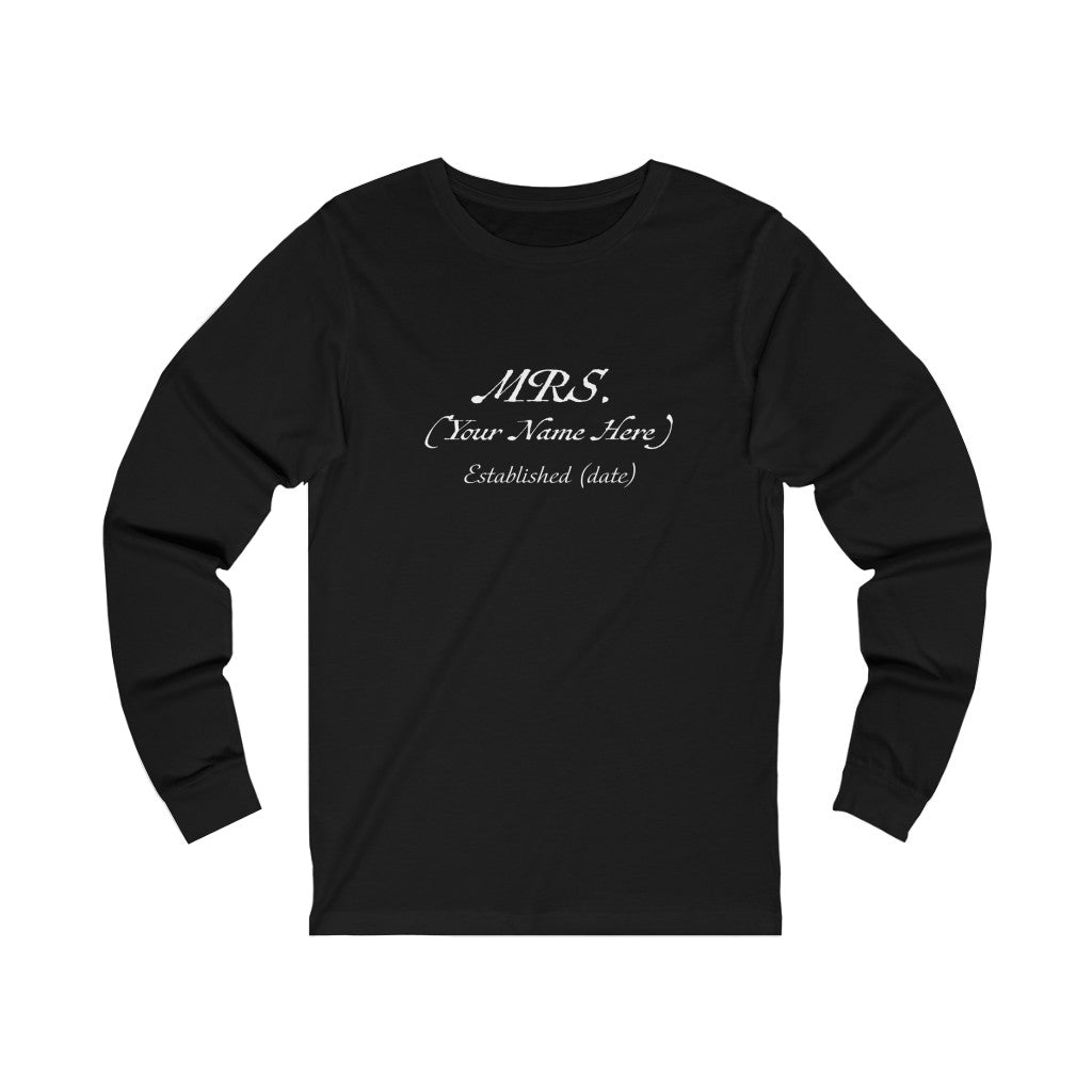 Mrs. Established Wedding Date  & Name Customizable - Unisex Jersey Long Sleeve Tee
