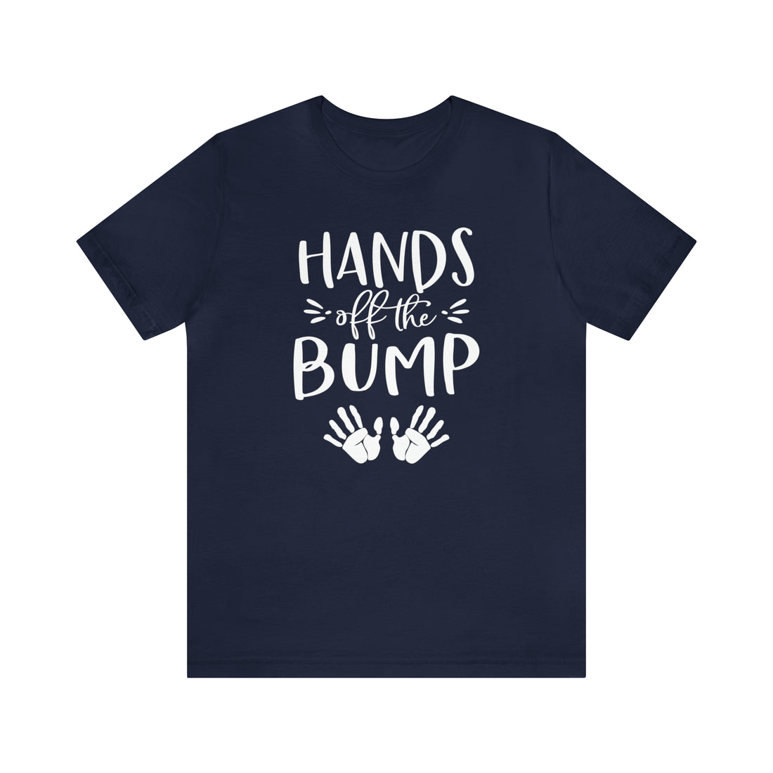 Hands Off The Bump - Unisex Jersey Short Sleeve Tee