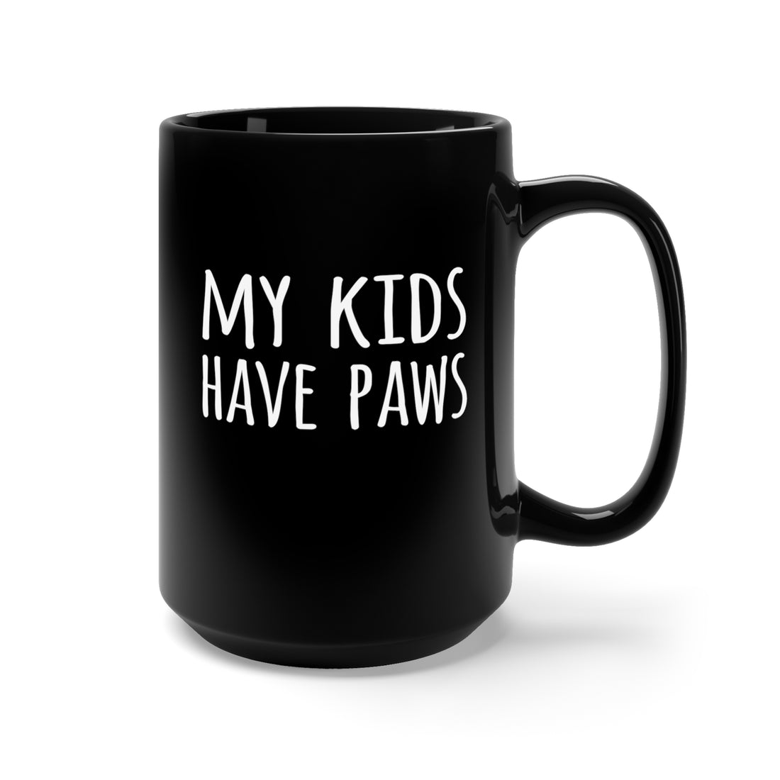 My Kids Have Paws - Large 15oz Black Mug
