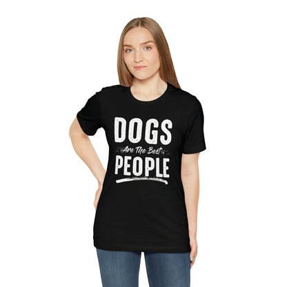 Dogs Are The Best People - Unisex Jersey Short Sleeve Tee