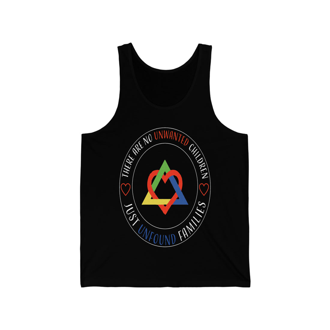 There Are No Unwanted Children Only Unfound Families - Unisex Jersey Tank Top