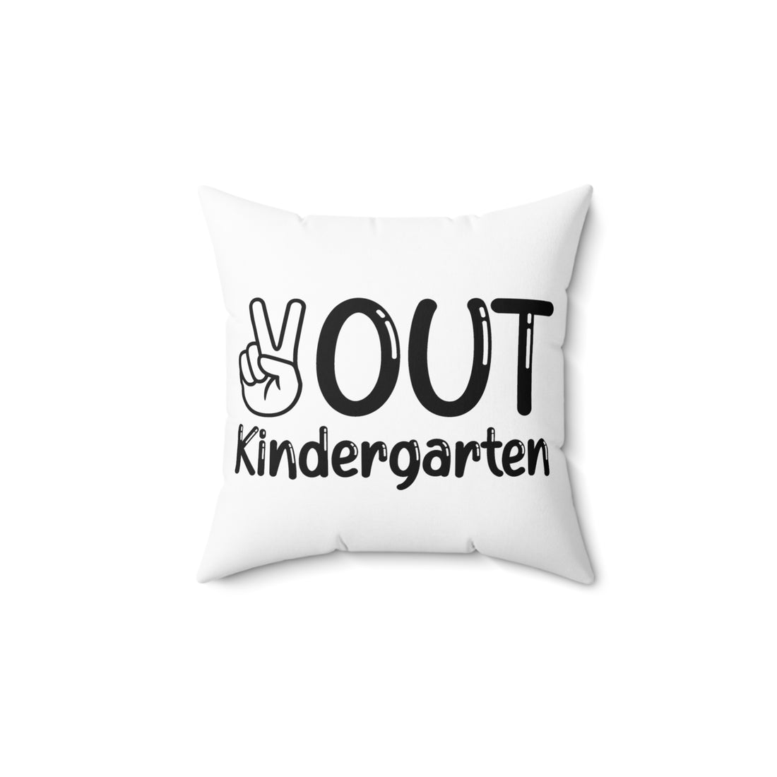 Peace Out Kindergarten - White Pillow