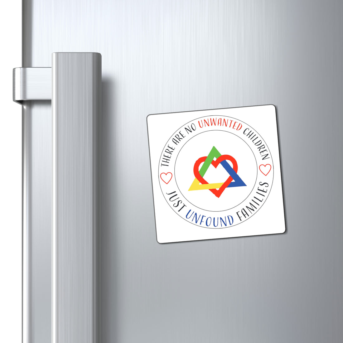 There are No Unwanted Children Only Unfound Families - Magnets