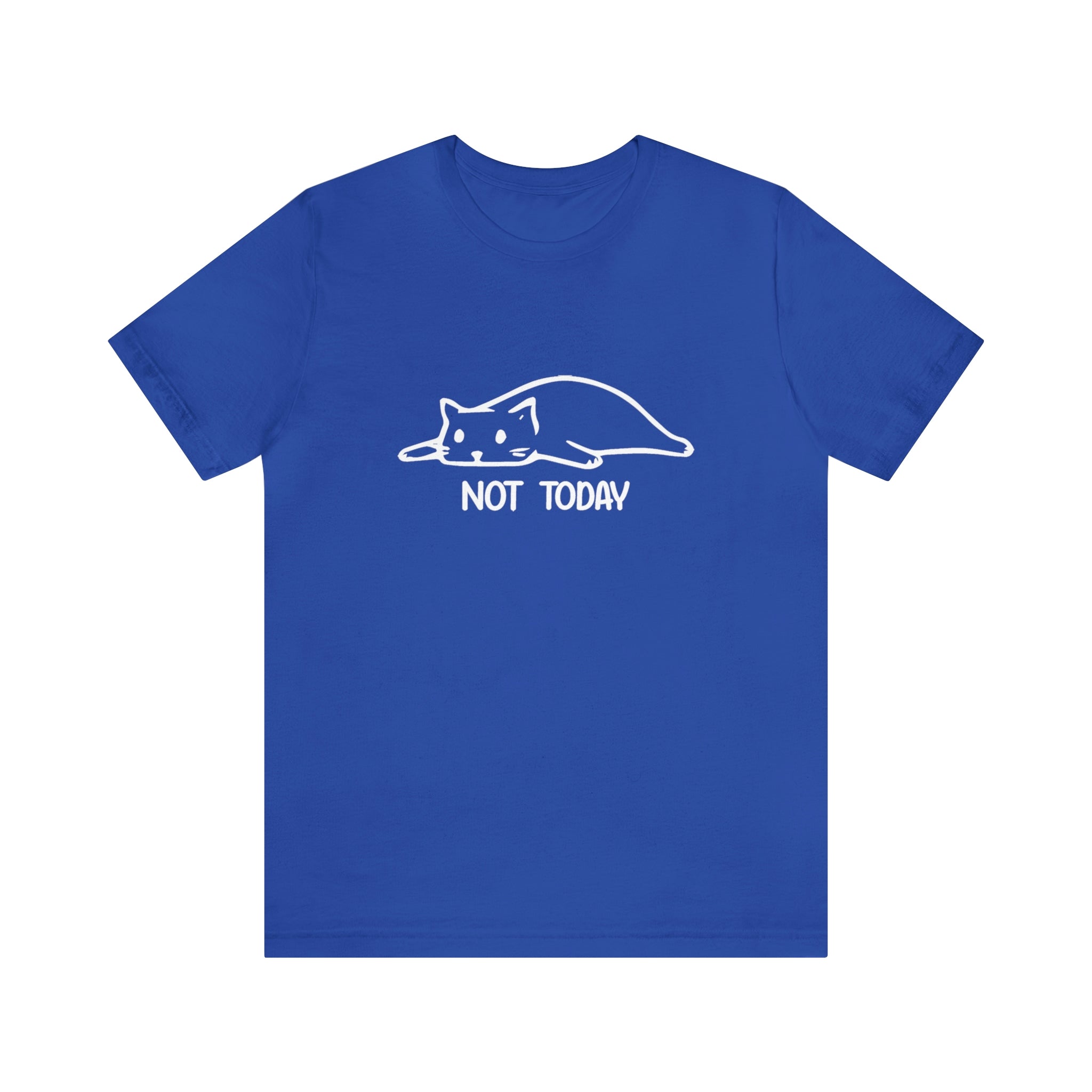 Not Today - Unisex Jersey Short Sleeve Tee