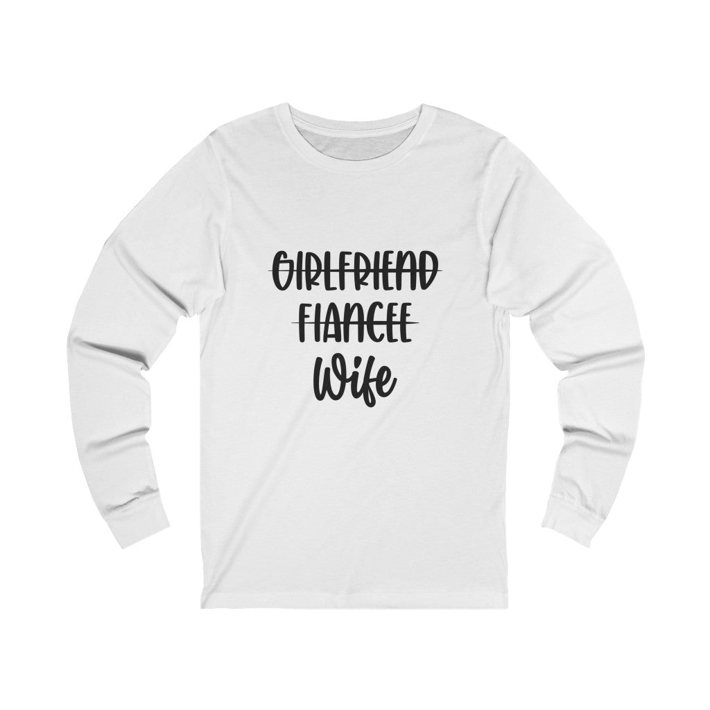 Girlfriend, Fiance, Wife - Unisex Jersey Long Sleeve Tee