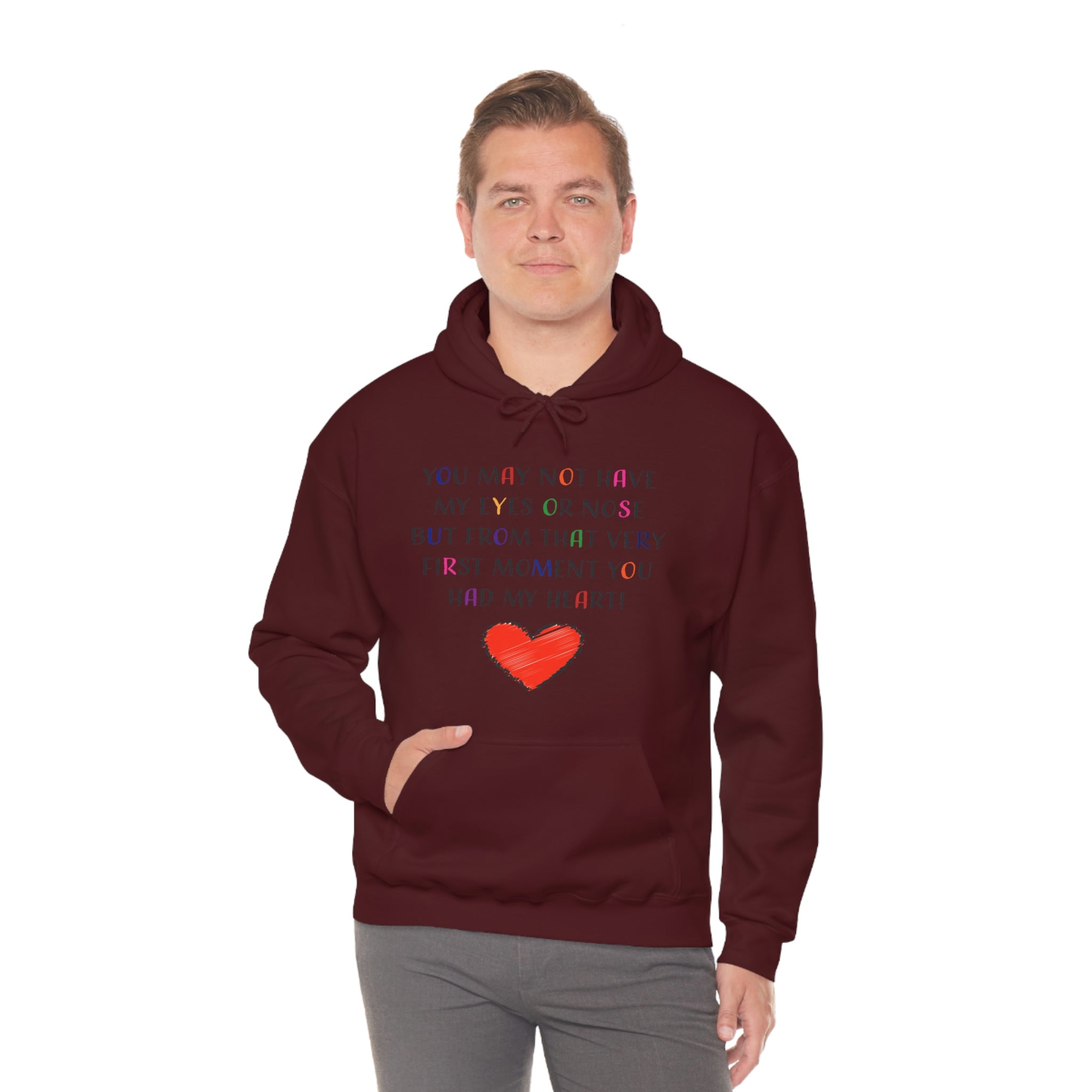 You May Not Have My Eyes Or Nose But From That Very First Moment You Had My HEART - Unisex Heavy Blend™ Hooded Sweatshirt