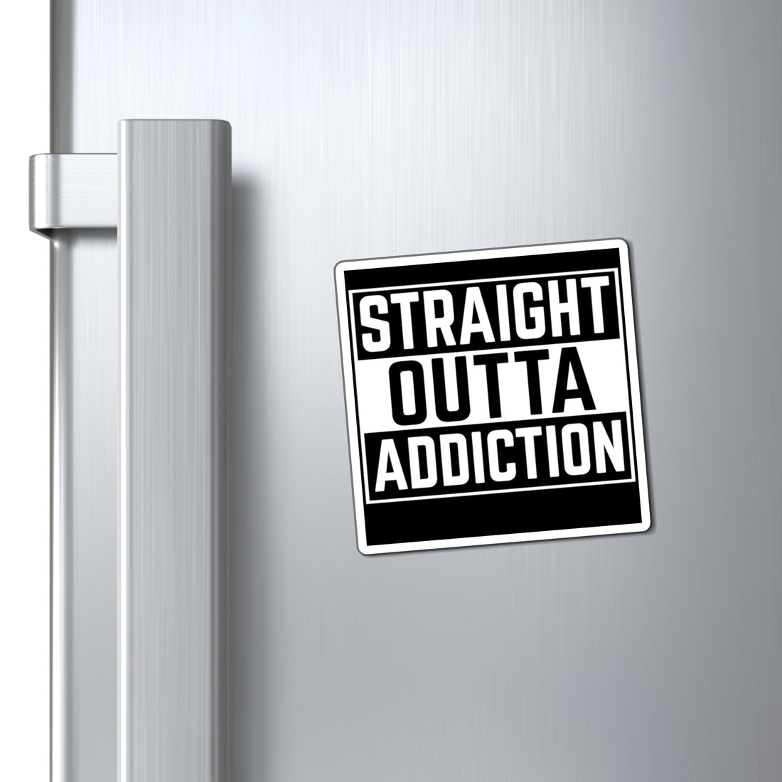 Straight Outta Addiction - Magnet