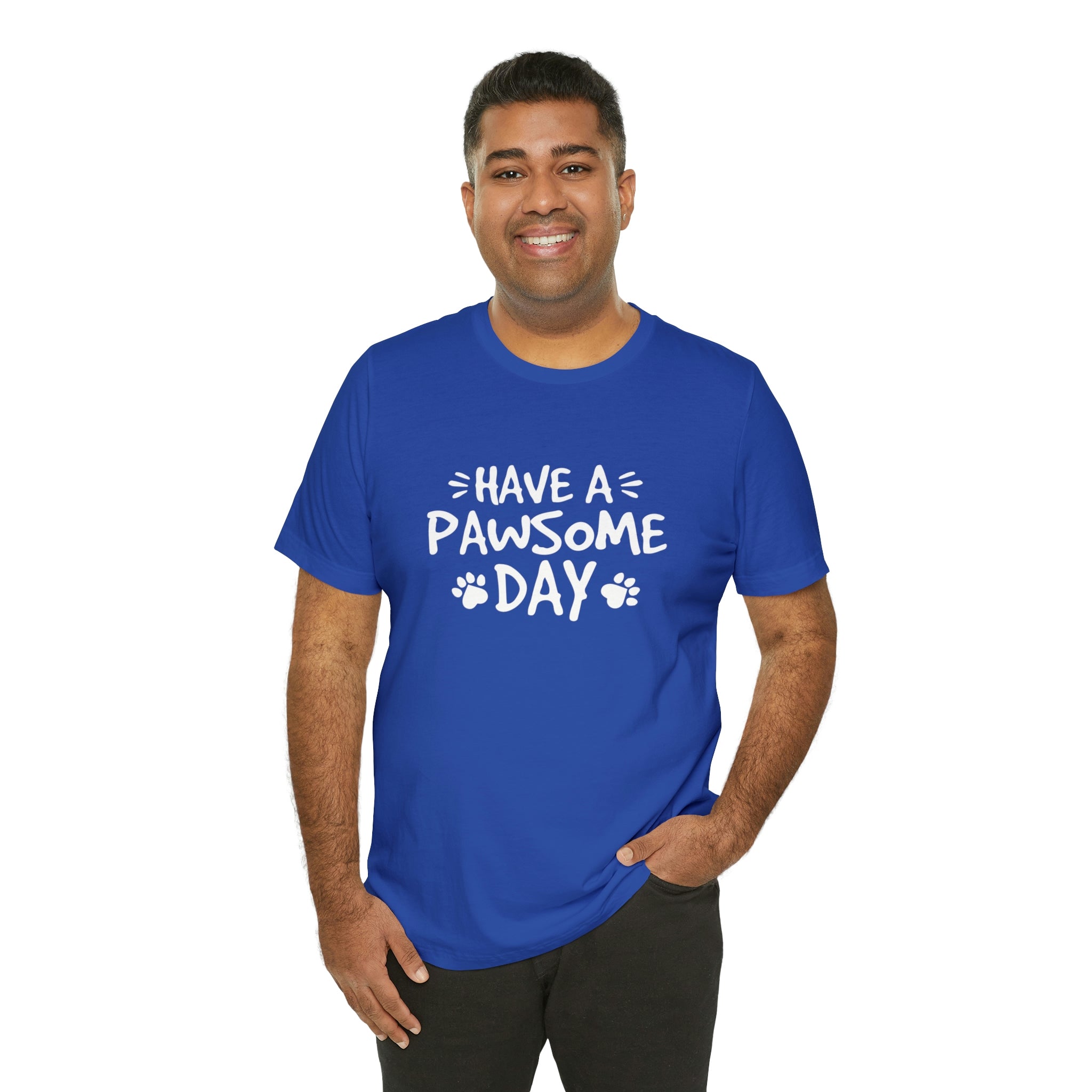 Have A Pawsome Day - Unisex Jersey Short Sleeve Tee