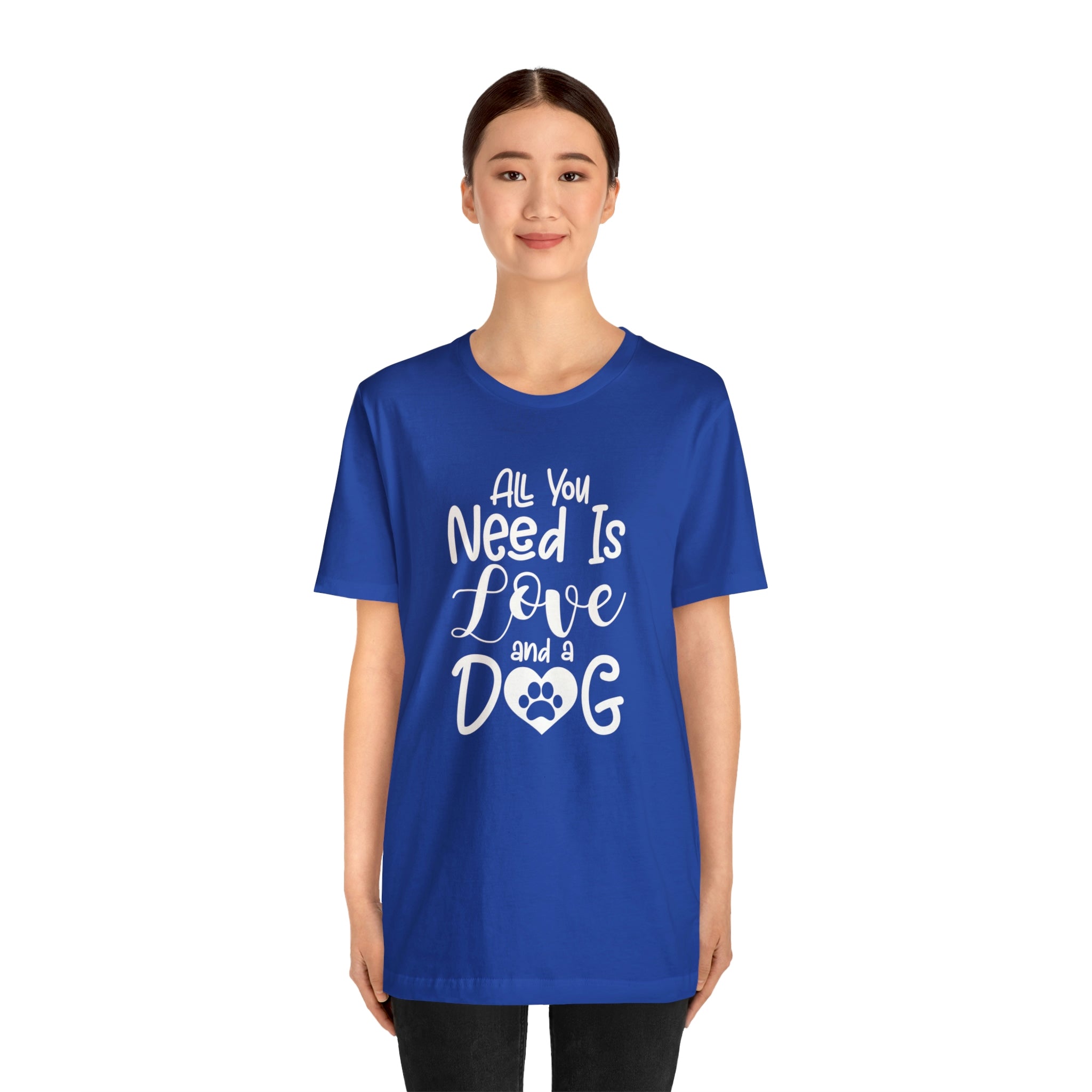 All You Need Is Love &amp; A Dog - Unisex Jersey Short Sleeve Tee