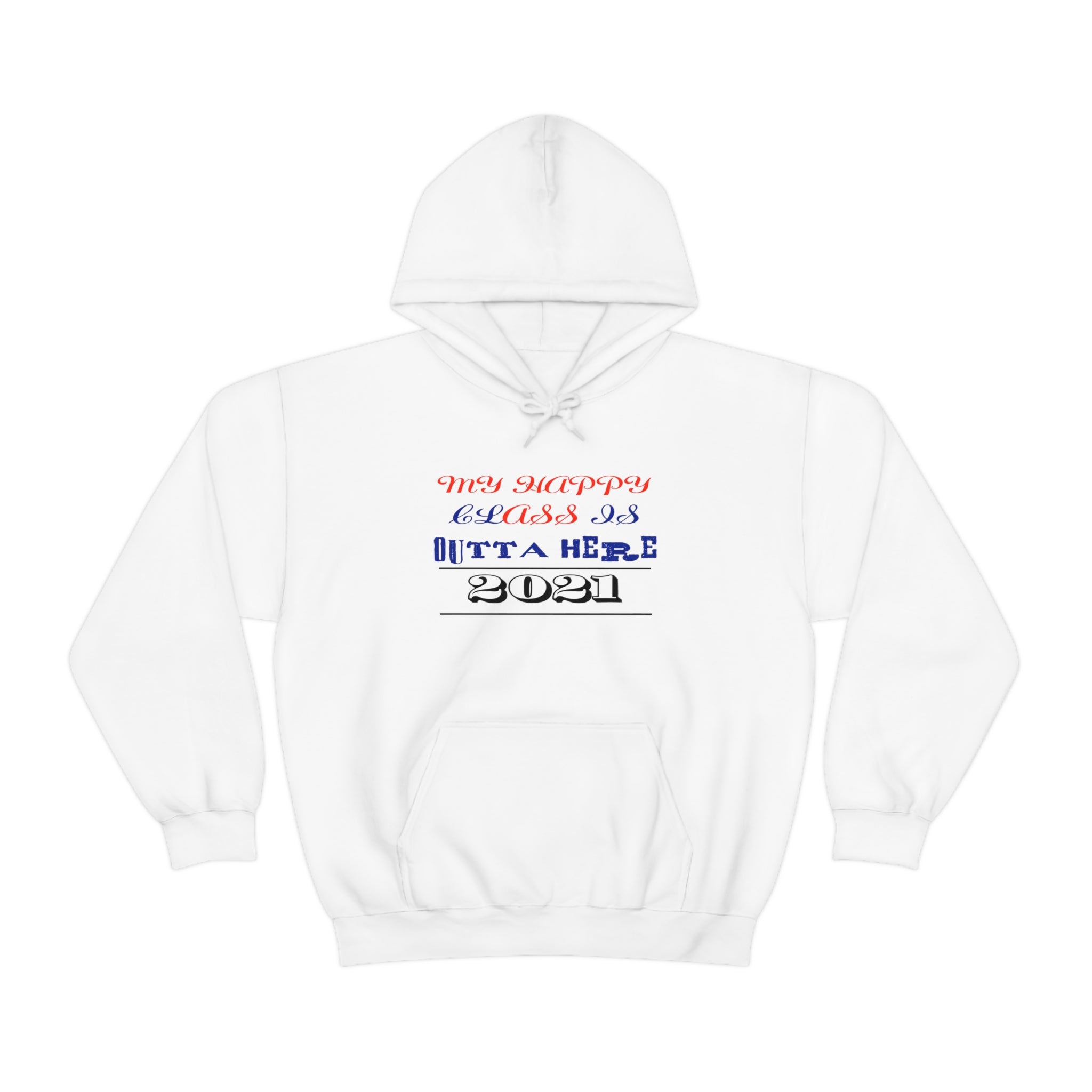 My Happy Class Is Outta Here! Class Year Customizable - Unisex Heavy Blend™ Hooded Sweatshirt