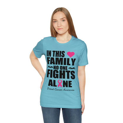 In This Family No One Fights Alone - Unisex Jersey Short Sleeve Tee