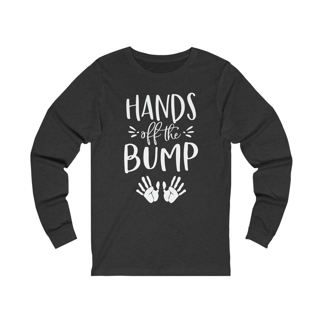 Hands Off The Bump - Unisex Jersey Long Sleeve Tee