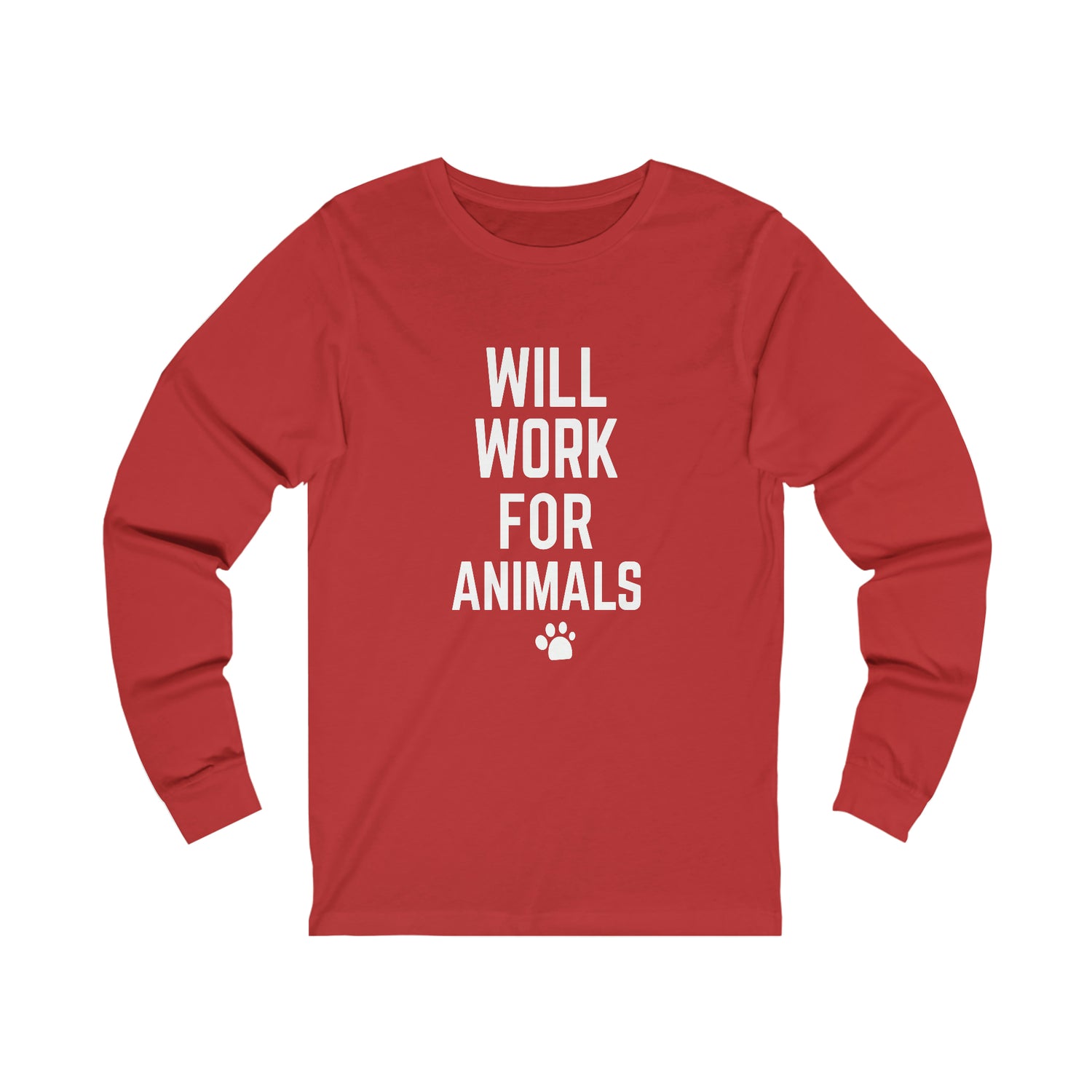 Will Work For Animals - Unisex Jersey Long Sleeve Tee