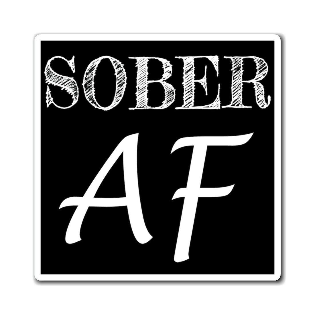 Sober AF - Magnet
