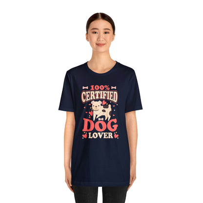 100% Certified Dog Lover - Unisex Jersey Short Sleeve Tee