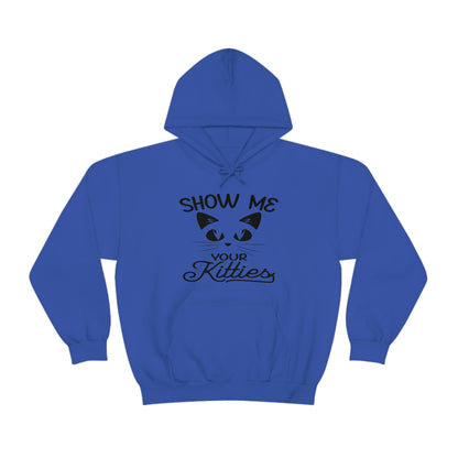 Show Me Your Kitties - Unisex Heavy Blend™ Hooded Sweatshirt