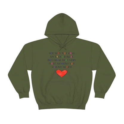 You May Not Have My Eyes Or Nose But From That Very First Moment You Had My HEART - Unisex Heavy Blend™ Hooded Sweatshirt