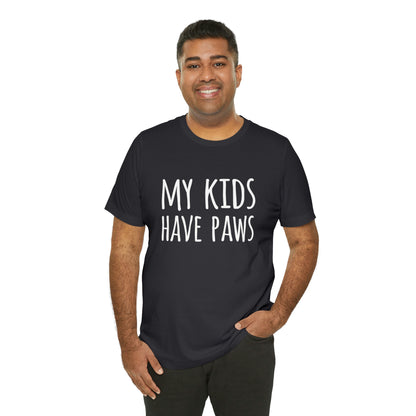 My Kids Have Paws - Unisex Jersey Short Sleeve Tee