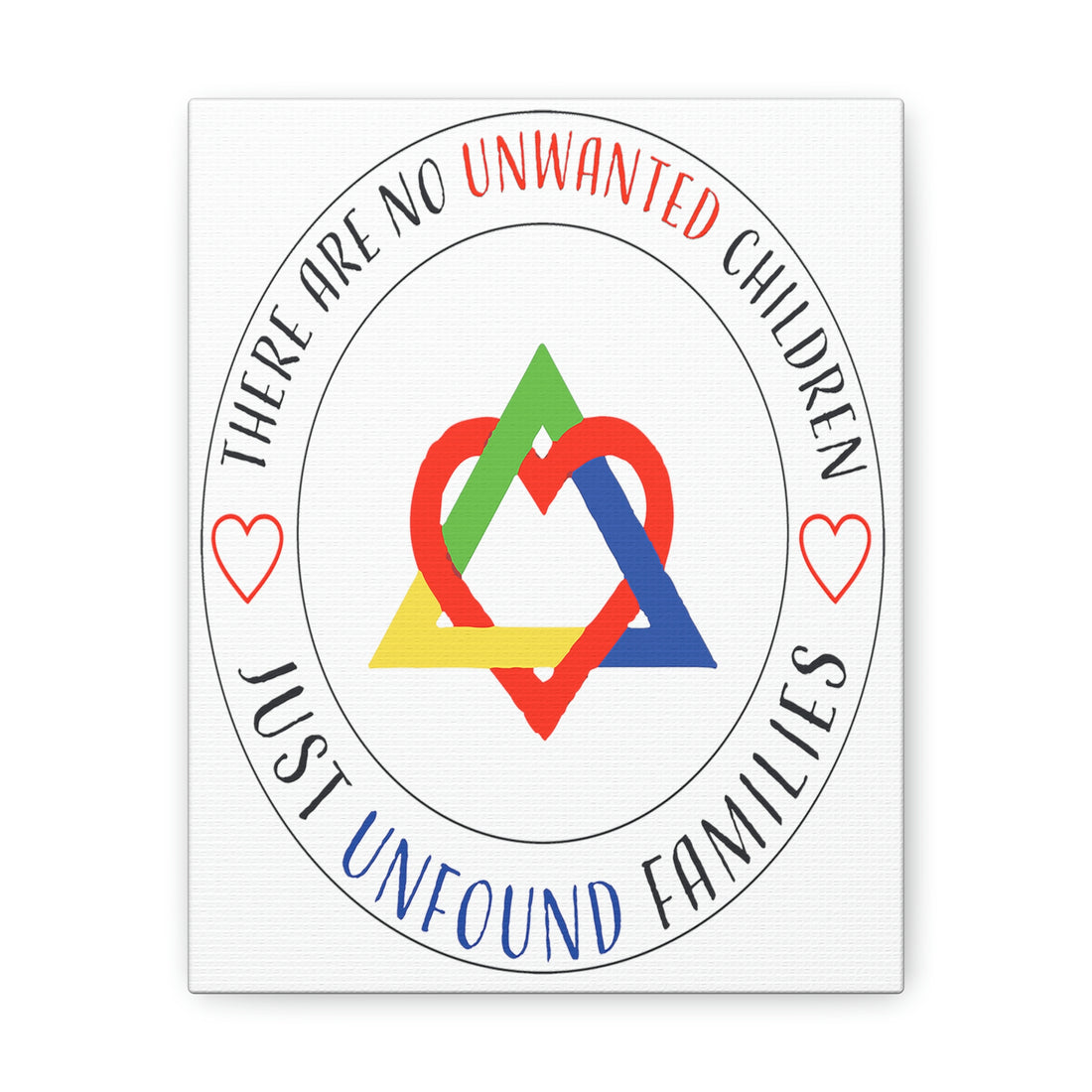 There are No Unwanted Children Only Unfound Families - Canvas Print