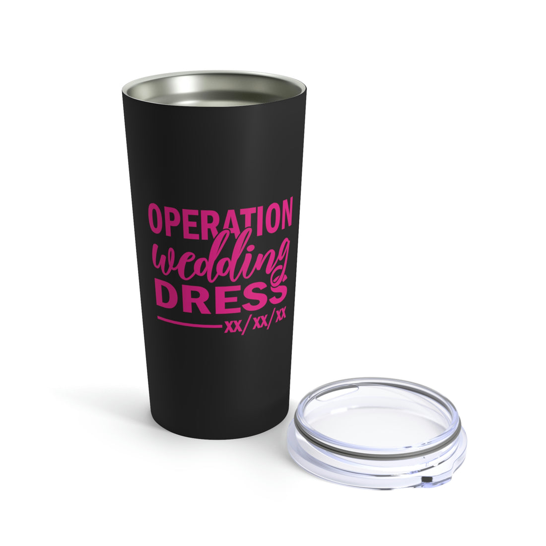 Operation Wedding Dress Wedding Date Customizable - Tumbler 20oz