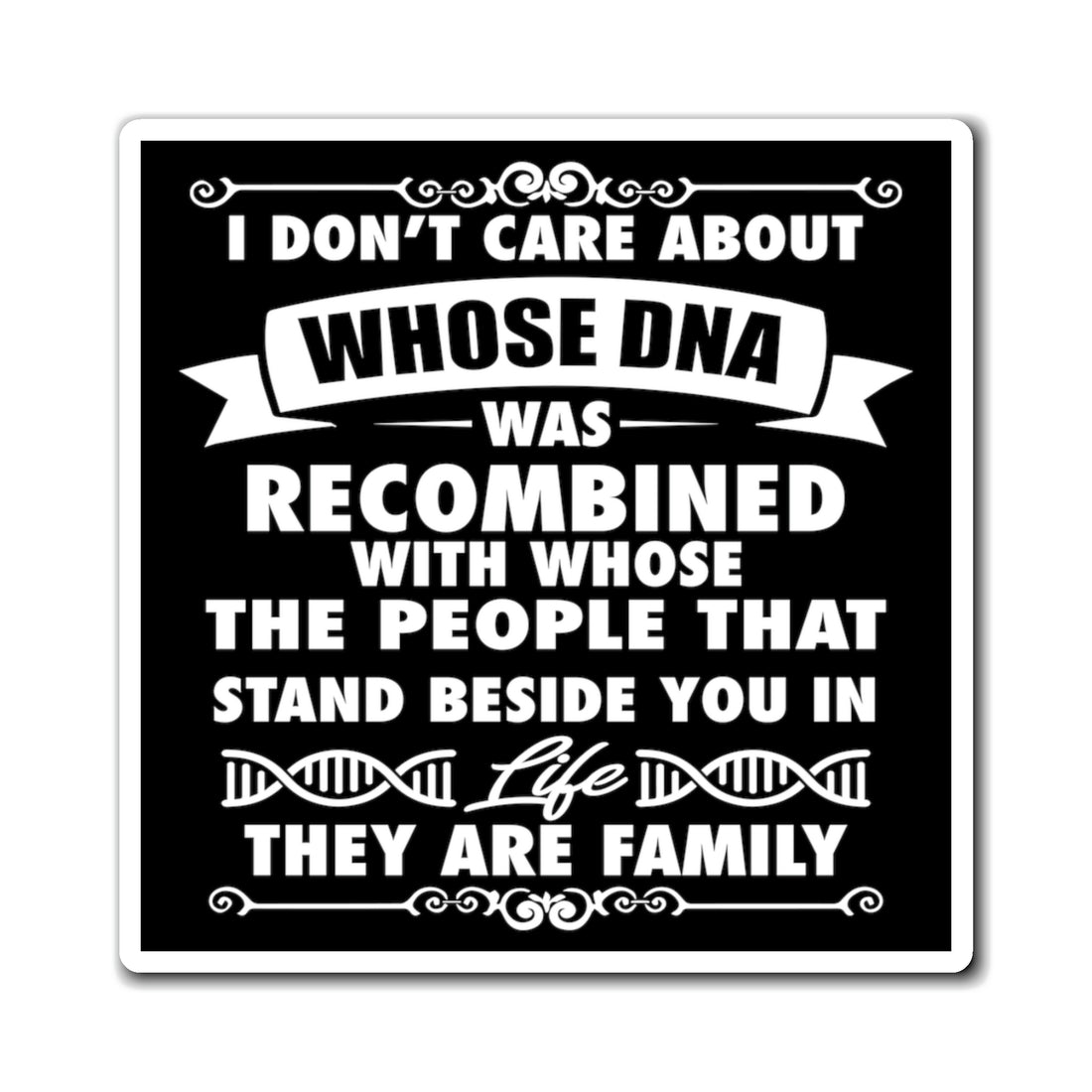 People That Stand Beside You Are Family - Magnets