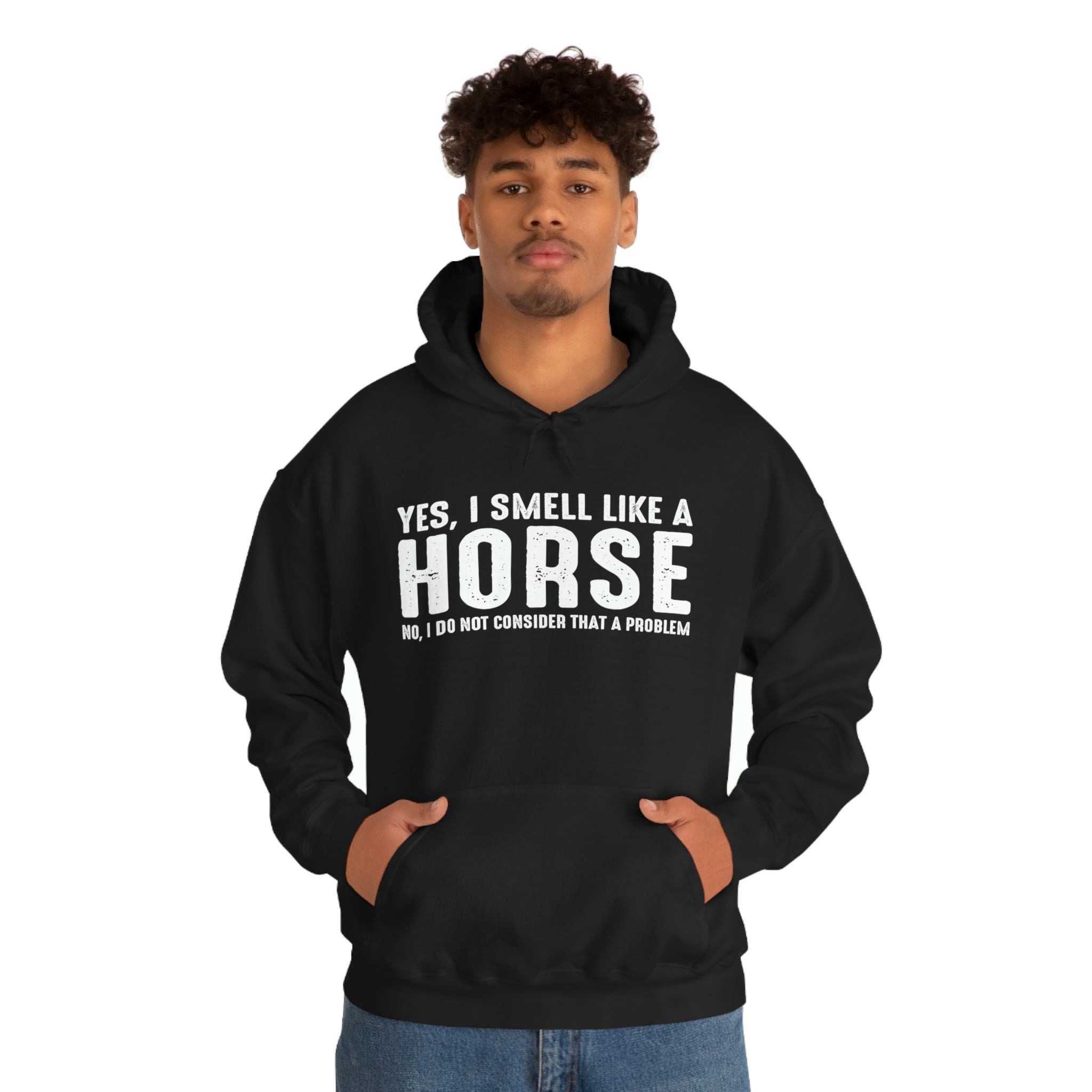 Yes I Smell Like a Horse No I Do Not Consider That A Problem - Unisex Heavy Blend™ Hooded Sweatshirt