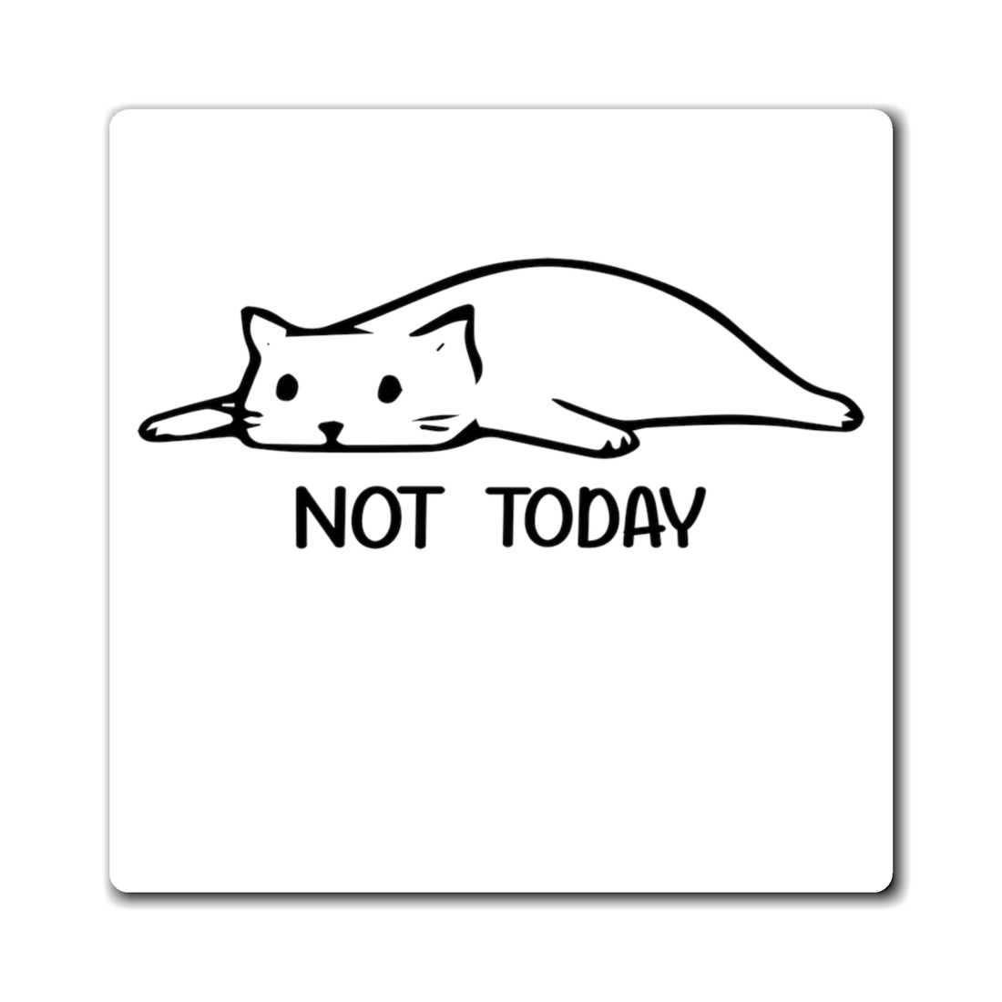 Not Today - Magnet