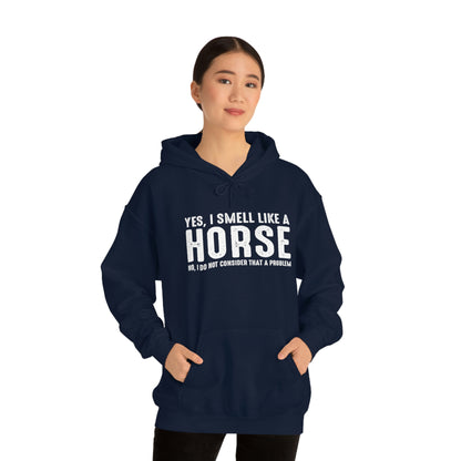 Yes I Smell Like a Horse No I Do Not Consider That A Problem - Unisex Heavy Blend™ Hooded Sweatshirt