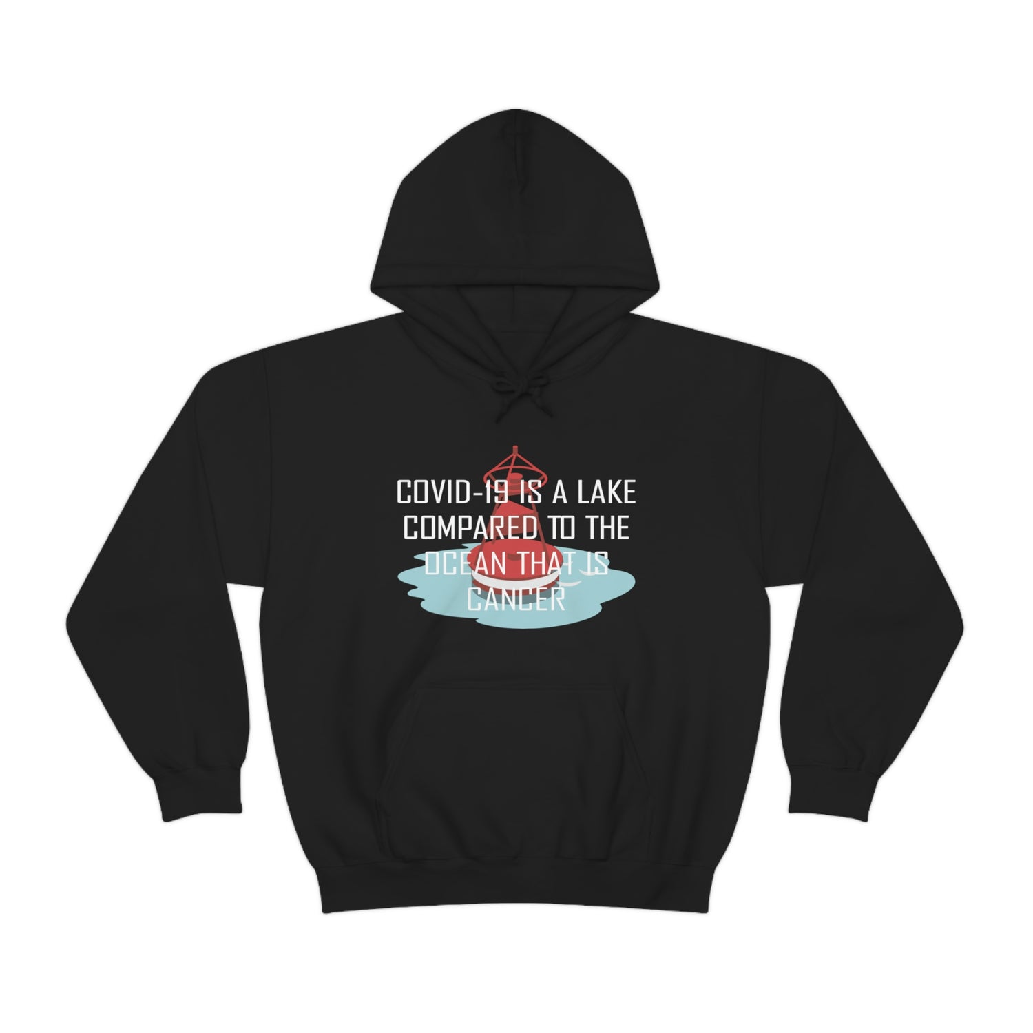 Covid-19 Is A Lake Compared To The Ocean That Is Cancer - Unisex Heavy Blend™ Hooded Sweatshirt