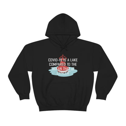 Covid-19 Is A Lake Compared To The Ocean That Is Cancer - Unisex Heavy Blend™ Hooded Sweatshirt