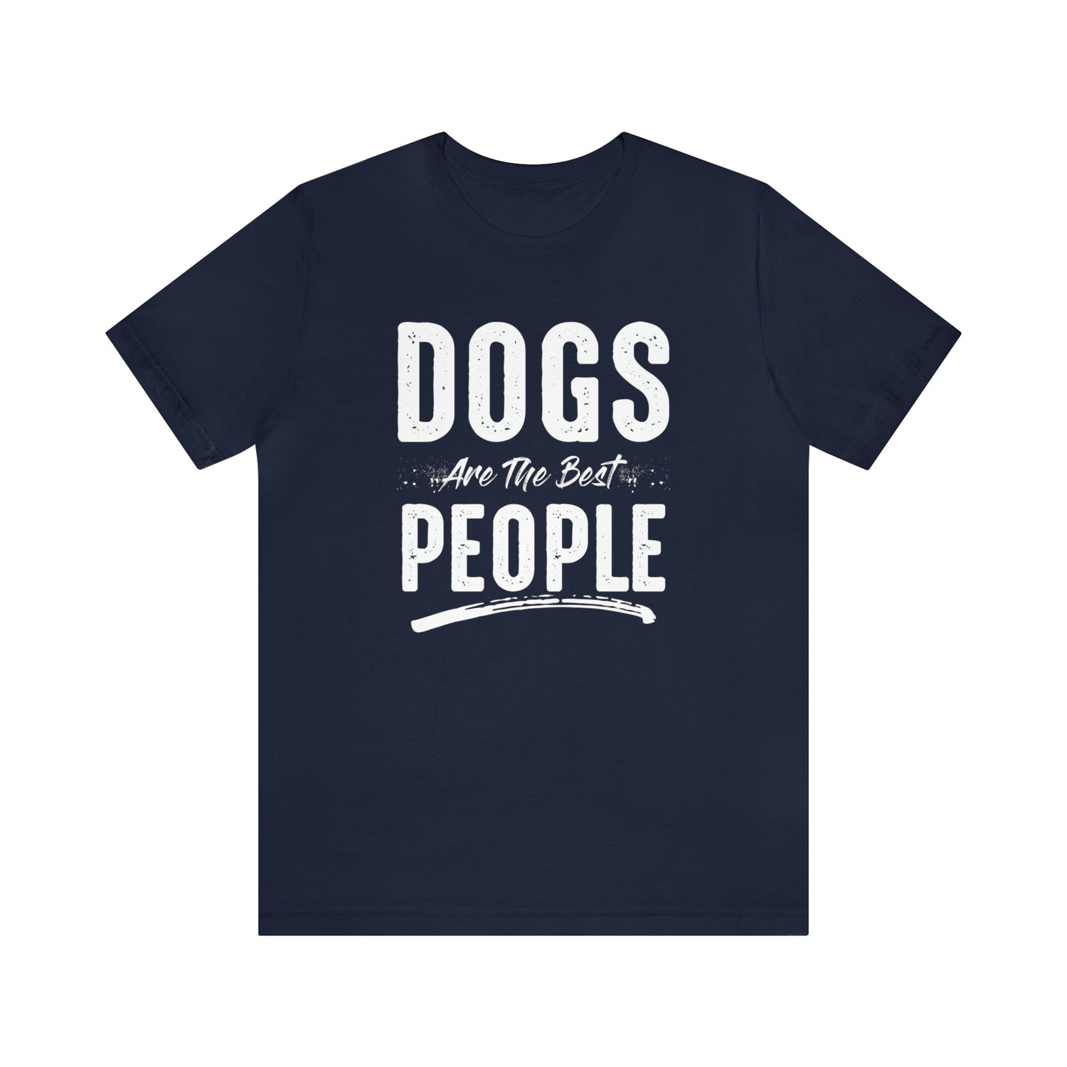 Dogs Are The Best People - Unisex Jersey Short Sleeve Tee