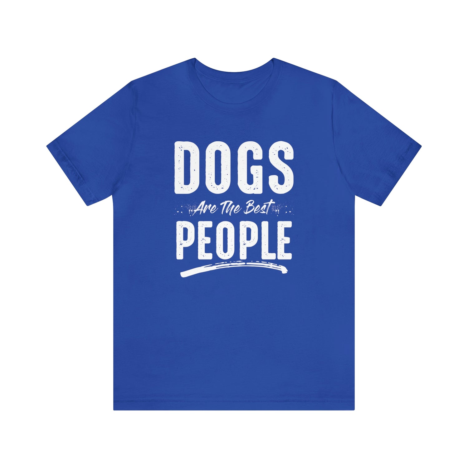 Dogs Are The Best People - Unisex Jersey Short Sleeve Tee