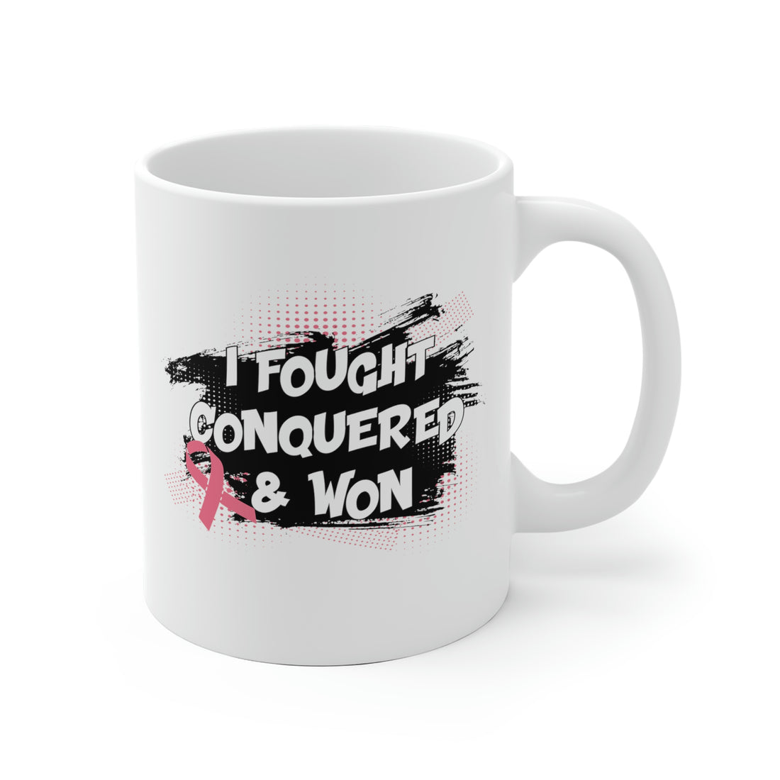 I Fought Conquered & Won - White Ceramic Mug 2 sizes Available