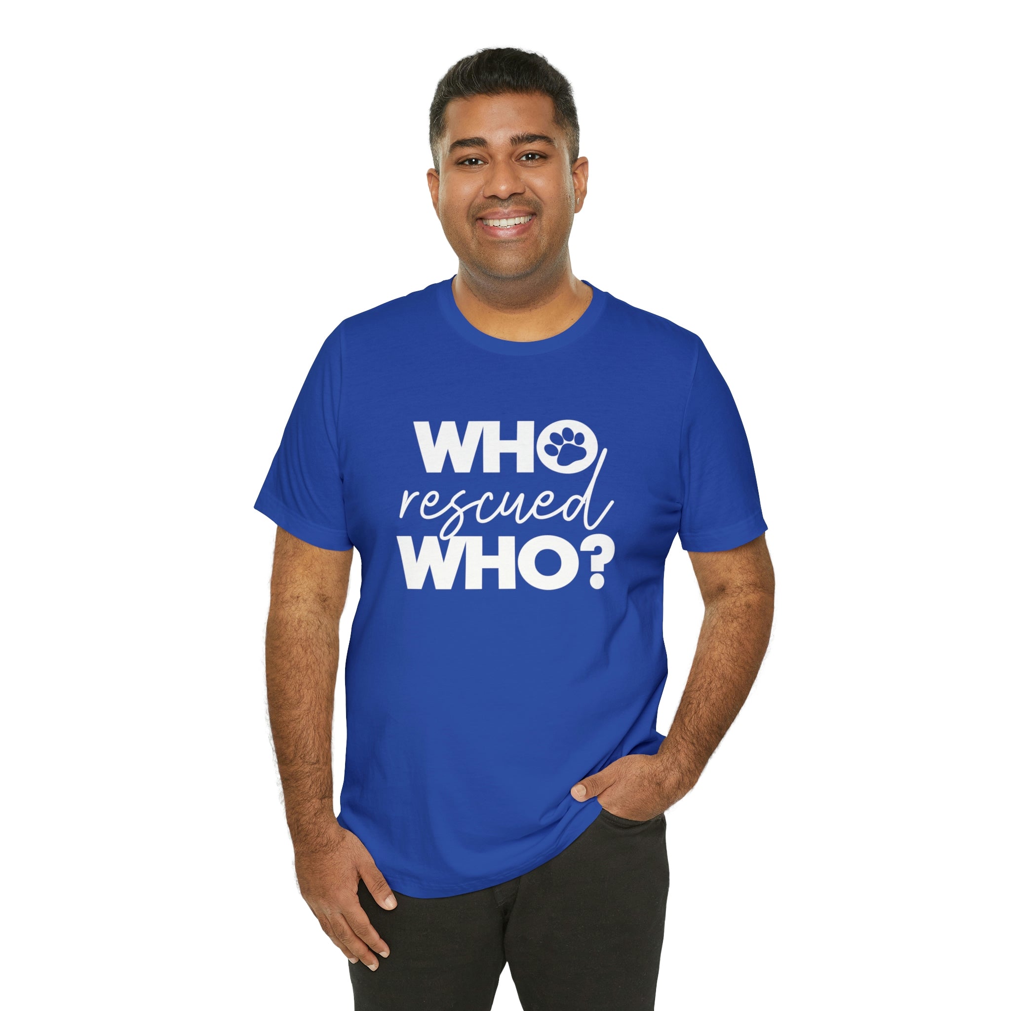 Who Rescued Who - Unisex Jersey Short Sleeve Tee