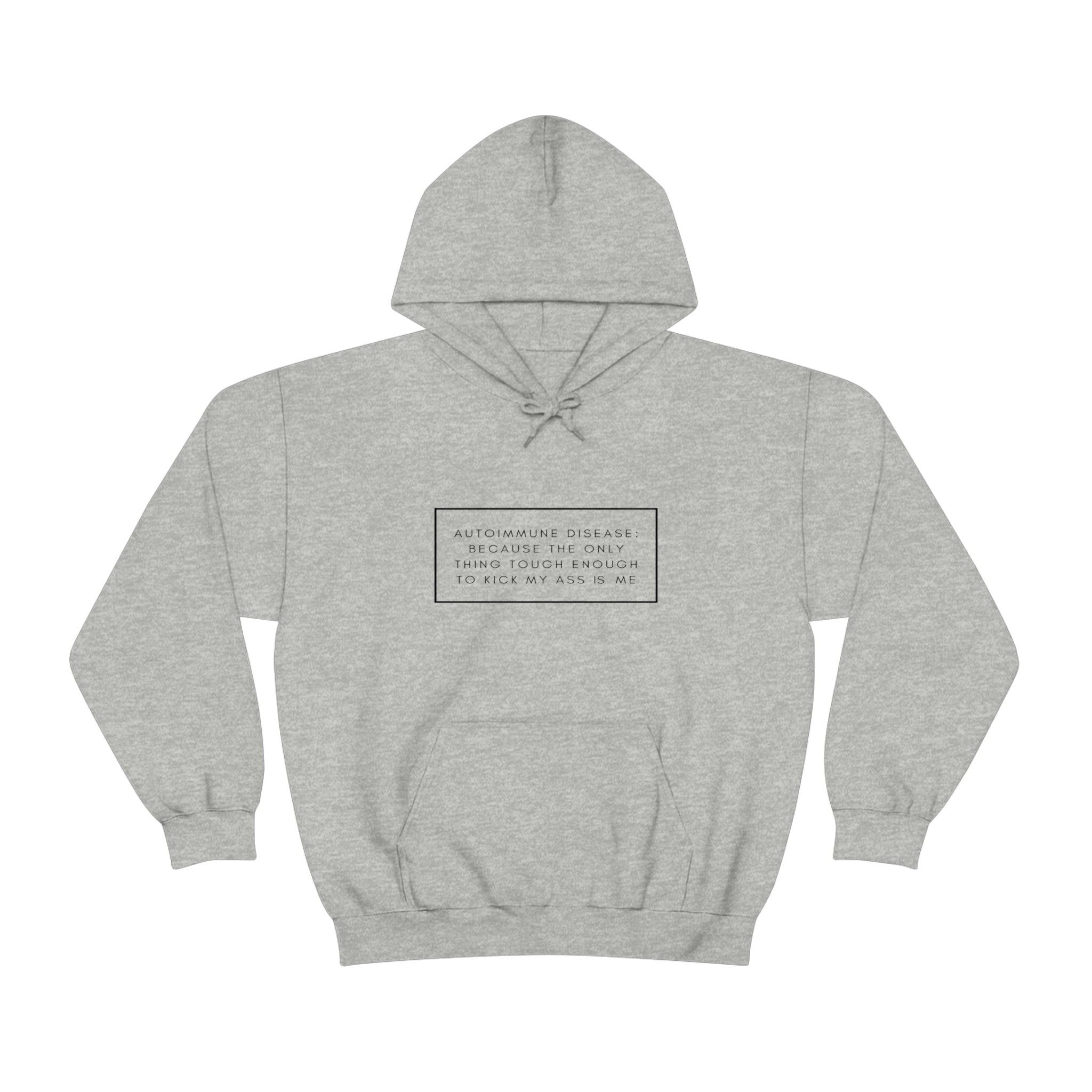 Autoimmune Disease Because The Only Thing Tough Enough To Kick My Ass Is Me - Unisex Heavy Blend™ Hooded Sweatshirt