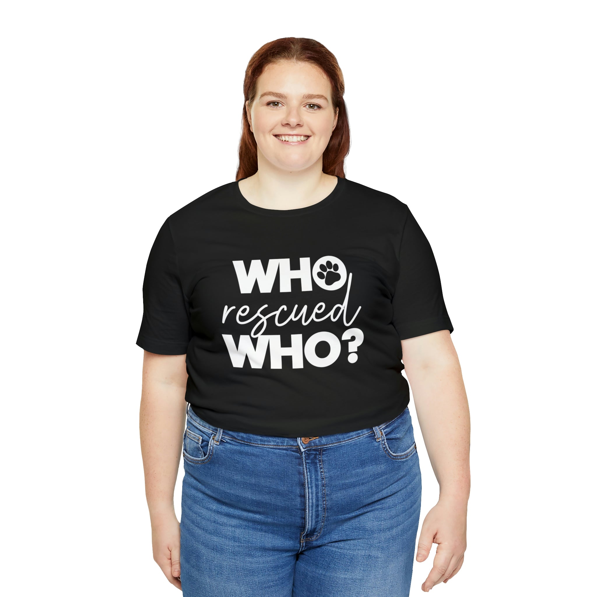 Who Rescued Who - Unisex Jersey Short Sleeve Tee