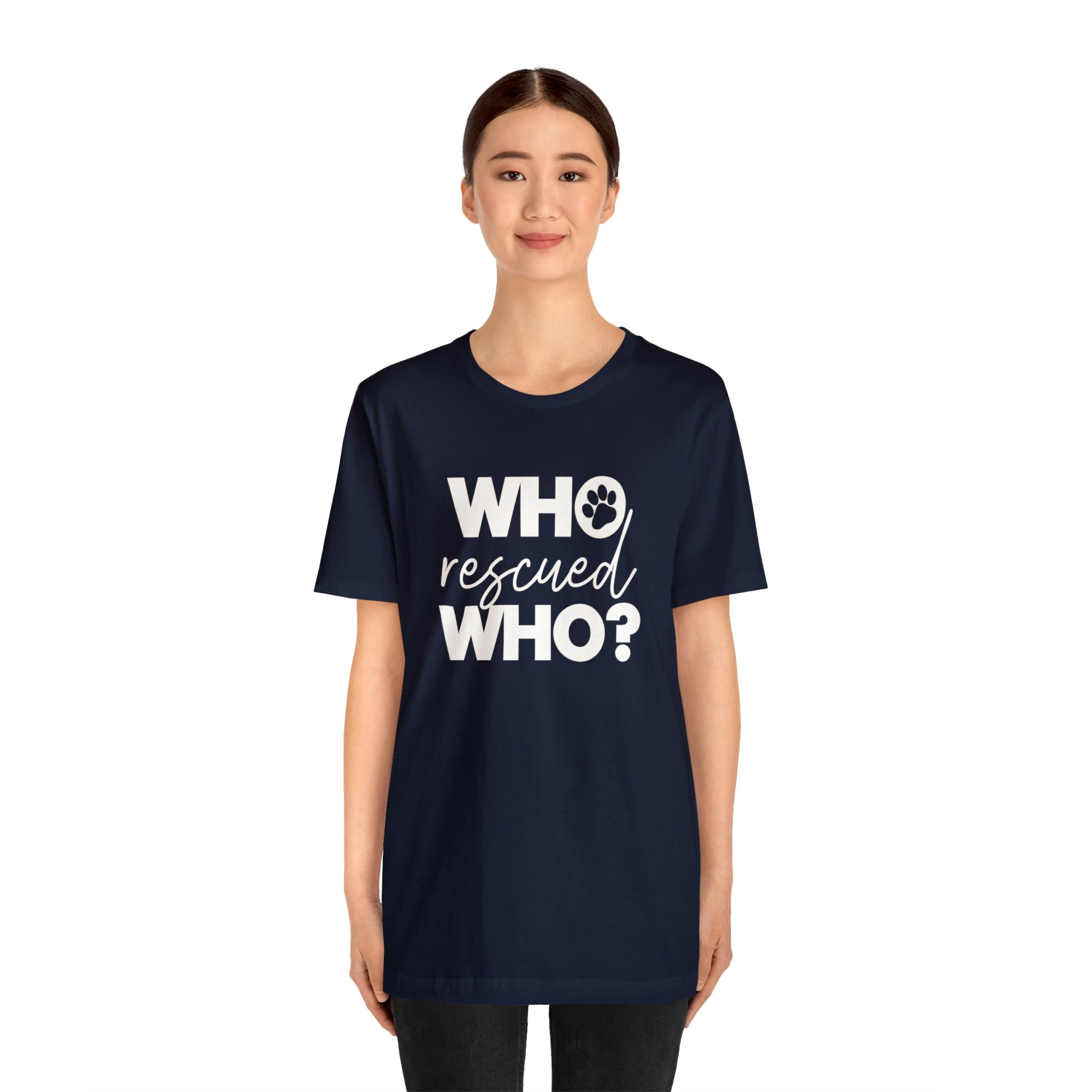 Who Rescued Who - Unisex Jersey Short Sleeve Tee