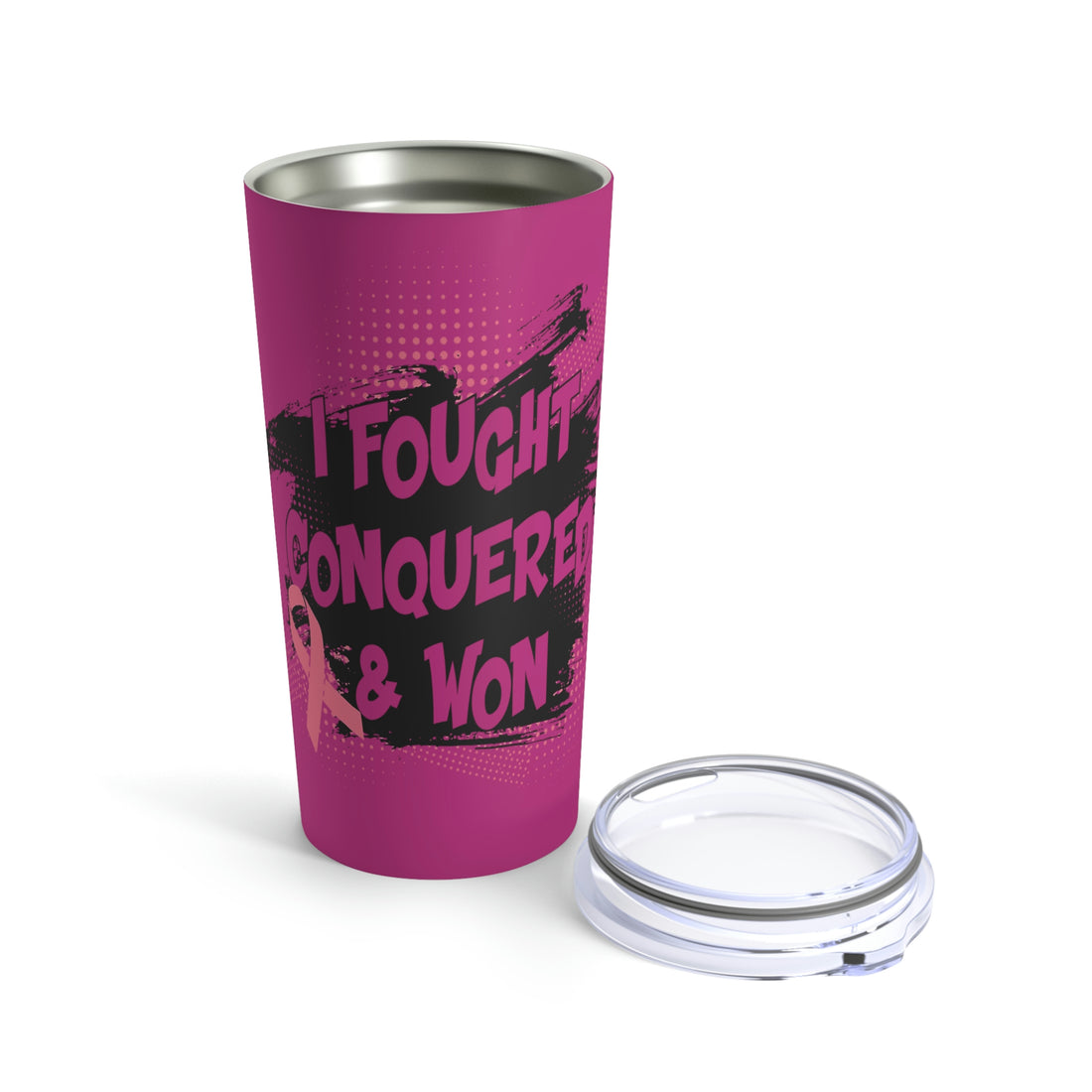 I Fought Conquered & Won - Pink Tumbler 20oz