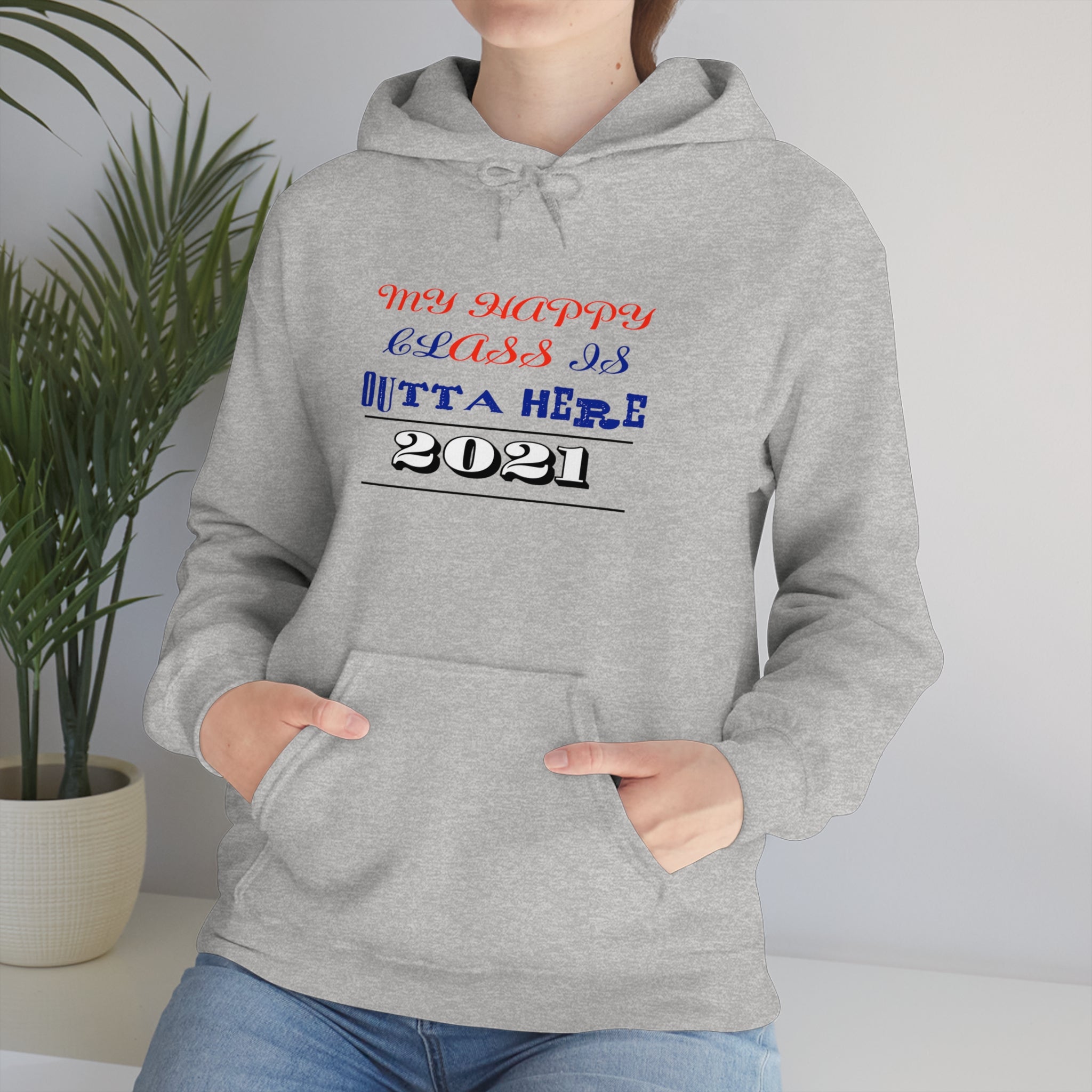 My Happy Class Is Outta Here! Class Year Customizable - Unisex Heavy Blend™ Hooded Sweatshirt