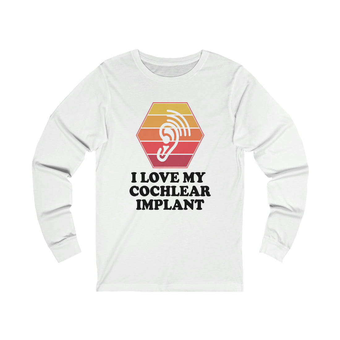 I Love My Cochlear Implant - Unisex Jersey Long Sleeve Tee