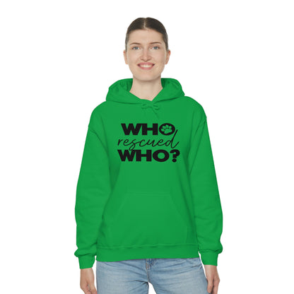 Who Rescued Who - Unisex Heavy Blend™ Hooded Sweatshirt