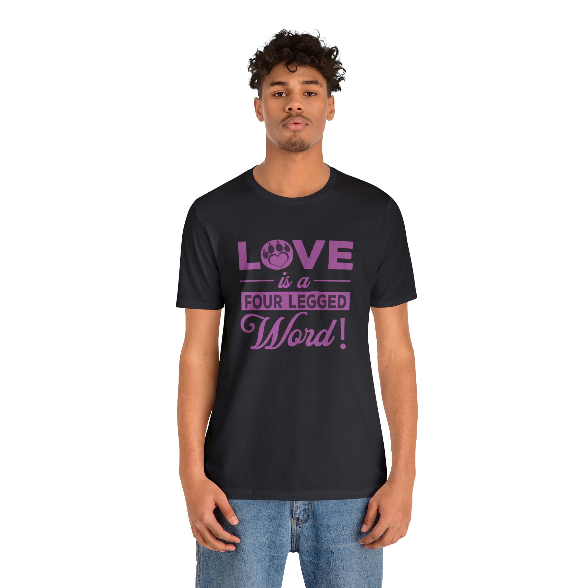 Love Is A Four Legged Word - Unisex Jersey Short Sleeve Tee