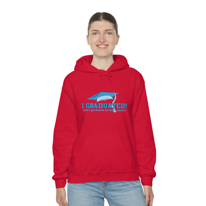 I Graduated! Can I Go Back To Bed Now - Unisex Heavy Blend™ Hooded Sweatshirt