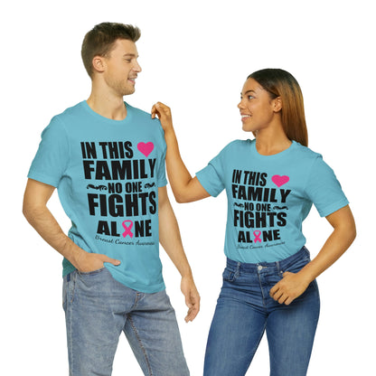 In This Family No One Fights Alone - Unisex Jersey Short Sleeve Tee