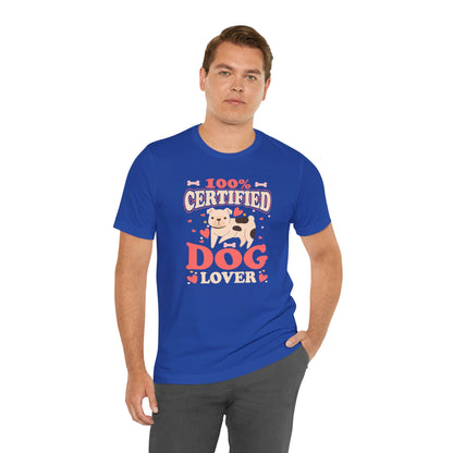 100% Certified Dog Lover - Unisex Jersey Short Sleeve Tee